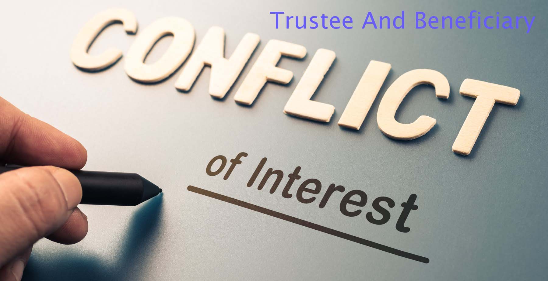 Trustee And Beneficiary Conflict of Interest California Business Lawyer & Corporate Lawyer