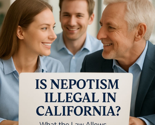 Is Nepotism Illegal in California - What the Law Allows and Prohibits